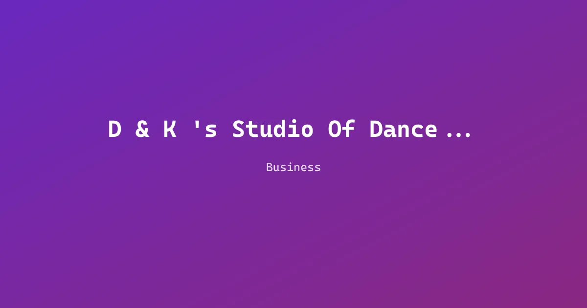 D & K 's Studio Of Dance Piano & Fitness