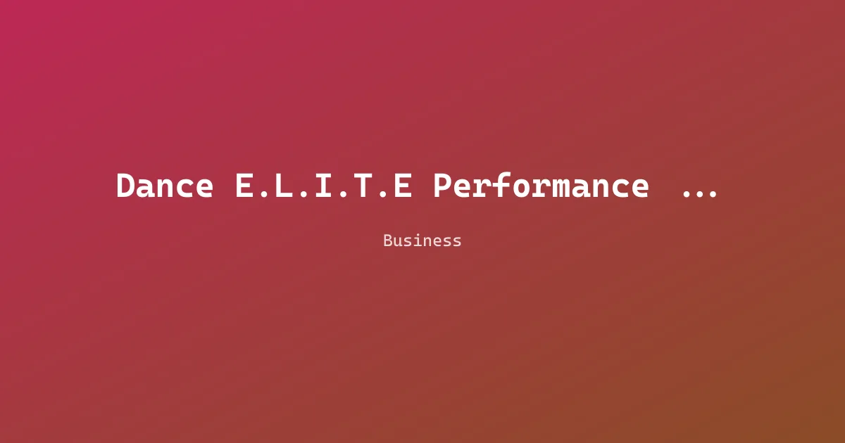 Dance E.L.I.T.E Performance Academy