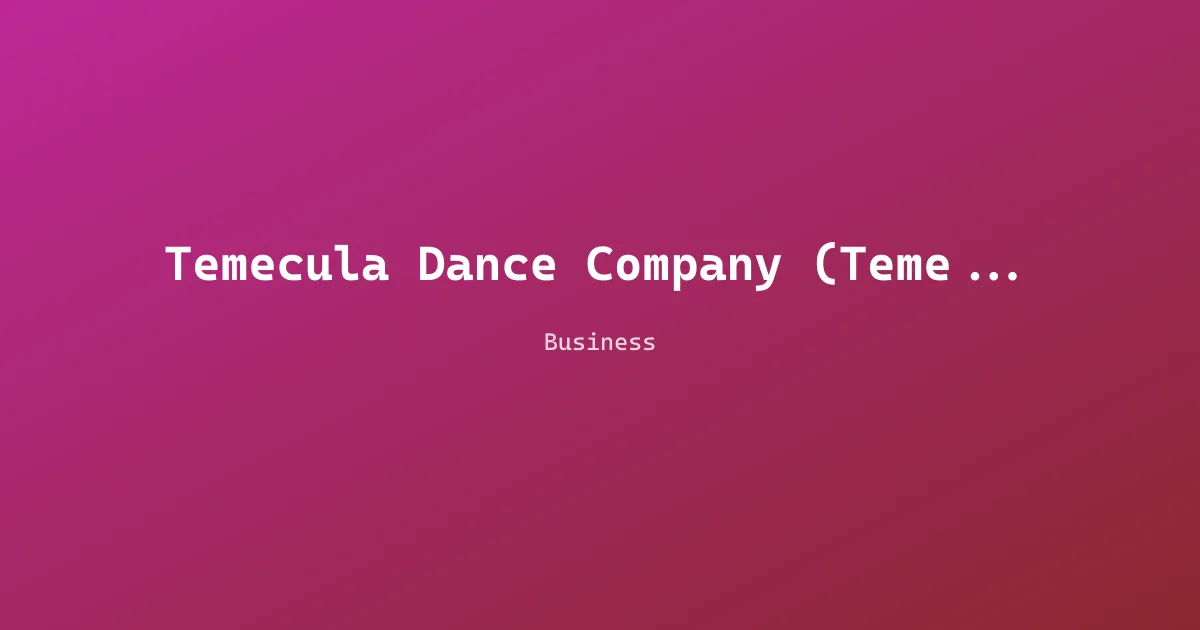 Temecula Dance Company (Temecula Pkwy)